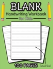Image for Blank Handwriting Workbook for Kids : 100 Pages of Blank Practice Paper! (Dotted Line Paper)