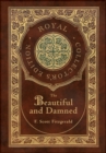 Image for The Beautiful and Damned (Royal Collector&#39;s Edition) (Case Laminate Hardcover with Jacket)