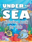 Image for Under the Sea Coloring Book for Kids : (Ages 4-8) Discover Hours of Coloring Fun for Kids! (Easy Marine/Ocean Life Themed Coloring Book)