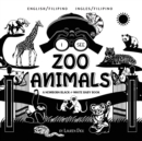 Image for I See Zoo Animals : Bilingual (English / Filipino) (Ingles / Filipino) A Newborn Black &amp; White Baby Book (High-Contrast Design &amp; Patterns) (Panda, Koala, Sloth, Monkey, Kangaroo, Giraffe, Elephant, Li