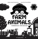 Image for I See Farm Animals : Bilingual (English / Spanish) (Ingles / Espanol) A Newborn Black &amp; White Baby Book (High-Contrast Design &amp; Patterns) (Cow, Horse, Pig, Chicken, Donkey, Duck, Goose, Dog, Cat, and 