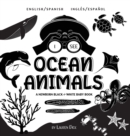Image for I See Ocean Animals : Bilingual (English / Spanish) (Ingles / Espanol) A Newborn Black &amp; White Baby Book (High-Contrast Design &amp; Patterns) (Whale, Dolphin, Shark, Turtle, Seal, Octopus, Stingray, Jell