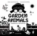 Image for I See Garden Animals : Bilingual (English / Spanish) (Ingles / Espanol) A Newborn Black &amp; White Baby Book (High-Contrast Design &amp; Patterns) (Hummingbird, Butterfly, Dragonfly, Snail, Bee, Spider, Snak