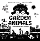 Image for I See Garden Animals : Bilingual (English / Spanish) (Ingles / Espanol) A Newborn Black &amp; White Baby Book (High-Contrast Design &amp; Patterns) (Hummingbird, Butterfly, Dragonfly, Snail, Bee, Spider, Snak