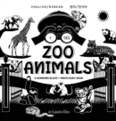 Image for I See Zoo Animals : Bilingual (English / Korean) (&amp;#50689;&amp;#50612; / &amp;#54620;&amp;#44397;&amp;#50612;) A Newborn Black &amp; White Baby Book (High-Contrast Design &amp; Patterns) (Panda, Koala, Sloth, Monkey, Kangaro