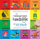 Image for The Kindergartener&#39;s Handbook : Bilingual (English / Filipino) (Ingles / Pilipino) ABC&#39;s, Vowels, Math, Shapes, Colors, Time, Senses, Rhymes, Science, and Chores, with 300 Words that every Kid should 