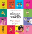 Image for The Preschooler&#39;s Handbook : Bilingual (English / Korean) (?? / ???) ABC&#39;s, Numbers, Colors, Shapes, Matching, School, Manners, Potty and Jobs, with 300 Words that e