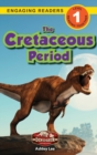 Image for The Cretaceous Period : Dinosaur Adventures (Engaging Readers, Level 1)