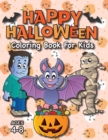 Image for Happy Halloween Coloring Book for Kids : (Ages 4-8) Monsters, Pumpkins, and More! (Halloween Gift for Kids, Grandkids, Holiday)