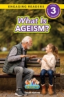 Image for What is Ageism? : Working Towards Equality (Engaging Readers, Level 3)