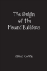 Image for The Origin of the Mound Builders