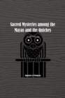 Image for Sacred Mysteries among the Mayas and the Quiches - 11, 500 Years Ago