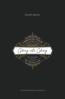 Image for Changed from Glory into Glory : The Liturgical Story of the Christian Faith (Hardcover)