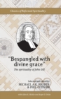 Image for &quot;Bespangled with divine grace&quot; : The spirituality of John Gill
