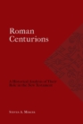 Image for Roman Centurions : A Historical Analysis of Their Role in the New Testament