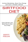 Image for Sirtfood Diet : Activate Metabolism, Boost Your Energy and Learn a Healthy Lifestyle (Tasty Recipes and Meal Plan to Heal Your Body)