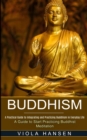 Image for Buddhism : Real-life Buddhist Teachings &amp; Practices for Real Change (A Guide to Start Practicing Buddhist Meditation)
