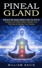 Image for Pineal Gland : Meditation With Hypnosis Method to Open Your Third Eye (Activate Your Pineal Gland, Awaken Your Third Eye &amp; Develop Your Intuition)