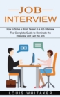 Image for Job Interview : How to Solve a Brain Teaser in a Job Interview (The Complete Guide to Dominate the Interview and Get the Job)