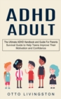 Image for ADHD : The Ultimate ADHD Handbook and Guide For Parents (Survival Guide to Help Teens Improve Their Motivation and Confidence)