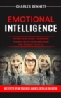 Image for Emotional Intelligence : A Practical Guide to Making Friends With Your Emotions and Raising Your Eq (Most Effective Tips and Tricks on Self Awareness, Controlling Your Emotions)