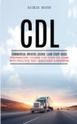 Image for CDL : Commercial Drivers License Exam study guide (Preparatory Course for Your CDL Exam with Practice Test Questions &amp; Answers)