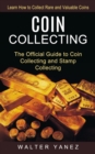 Image for Coin Collecting : Learn How to Collect Rare and Valuable Coins (The Official Guide to Coin Collecting and Stamp Collecting)