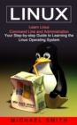 Image for Linux : Learn Linux Command Line and Administration (Your Step-by-step Guide to Learning the Linux Operating System)