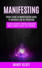 Image for Manifesting : Pocket Guide To Manifestation Using 15 Advanced Law Of Attraction (Learn My 8 Secrets To Powerful Manifesting Magic To Manifest Wealth, Love, Happiness)