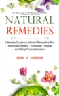 Image for Natural Remedies : Ultimate Guide on Herbal Remedies For Improved Health - Eliminate Fatigue and Stop Procrastination (Use Natural Cures To Beat Anxiety, Panic Attacks, Inflammation, Colds And Flu)