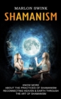 Image for Shamanism : Know More About the Practices of Shamanism (Reconnecting Heaven &amp; Earth Through the Art of Shamanism)