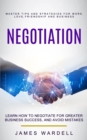 Image for Negotiation : Learn How to Negotiate for Greater Business Success, and Avoid Mistakes (Master Tips and Strategies for Work, Love, Friendship and Business)