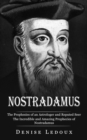 Image for Nostradamus : The Prophesies of an Astrologer and Reputed Seer (The Incredible and Amazing Prophecies of Nostradamus)