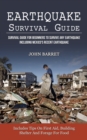 Image for Earthquake Survival Guide : Survival Guide For Beginners To Survive Any Earthquake Including Mexico&#39;s Recent Earthquake (Includes Tips On First Aid, Building Shelter And Forage For Food)