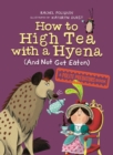 Image for How to high tea with a hyena (and not get eaten)  : a polite predators book