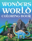 Image for Wonders Of The World Coloring Book : A Coloring Book Of Pragmatic World For Your Curious Kid