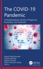 Image for The COVID-19 pandemic  : a multidisciplinary review of diagnosis, prevention, and treatment