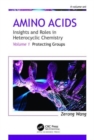 Image for Amino acids  : insights and roles in heterocyclic chemistryVolume 1,: Protecting groups