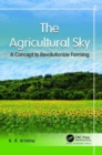 Image for The agricultural sky  : a concept to revolutionize farming