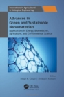 Image for Advances in green and sustainable nanomaterials  : applications in energy, biomedicine, agriculture, and environmental science