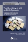 Image for The chemistry of milk and milk products  : physicochemical properties, therapeutic characteristics, and processing methods