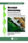 Image for Microalgal biotechnology  : bioprospecting microalgae for functional metabolites towards commercial and sustainable applications