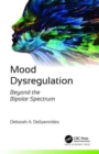 Image for Mood dysregulation  : beyond the bipolar spectrum