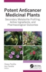 Image for Potent anticancer medicinal plants  : secondary metabolite profiling, active ingredients, and pharmacological outcomes