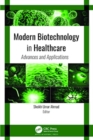 Image for Modern biotechnology in healthcare  : advances and applications