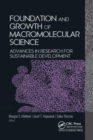Image for Foundation and growth of macromolecular science  : advances in research for sustainable development