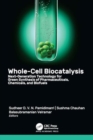 Image for Whole-Cell Biocatalysis : Next-Generation Technology for Green Synthesis of Pharmaceutical, Chemicals, and Biofuels