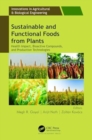Image for Sustainable and Functional Foods from Plants : Health Impact, Bioactive Compounds, and Production Technologies