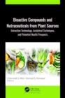 Image for Bioactive Compounds and Nutraceuticals from Plant Sources : Extraction Technology, Analytical Techniques, and Potential Health Prospects