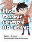 Image for How Danny Found His Brave
